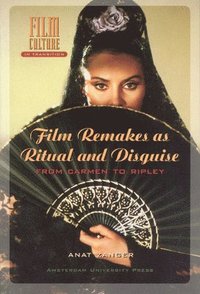 bokomslag Film Remakes as Ritual and Disguise: From Carmen to Ripley