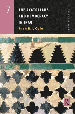 Juan Cole - Ayatollahs and Democracy in Contemporary Iraq, Häftad
