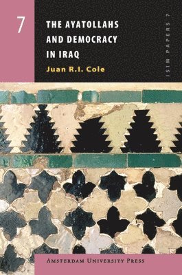 Juan Cole - Ayatollahs and Democracy in Contemporary Iraq, Häftad