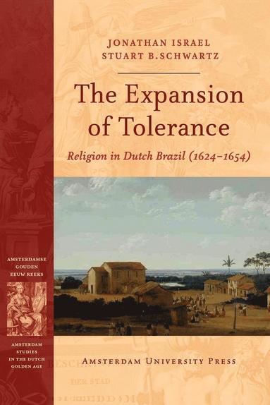 bokomslag The Expansion of Tolerance: Religion in Dutch Brazil (1624-1654)