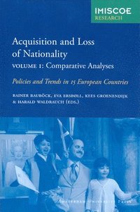 bokomslag Acquisition and Loss of Nationality, Volume 1: Comparative Analyses: Policies and Trends in 15 European Countries