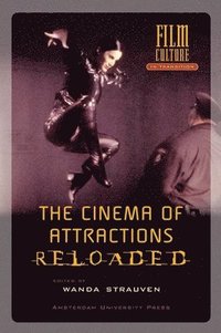 bokomslag The Cinema of Attractions Reloaded