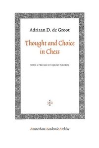 bokomslag Thought and Choice in Chess