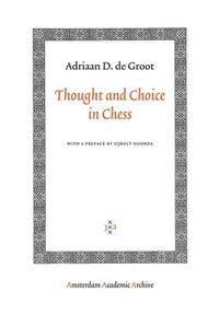 bokomslag Thought and Choice in Chess