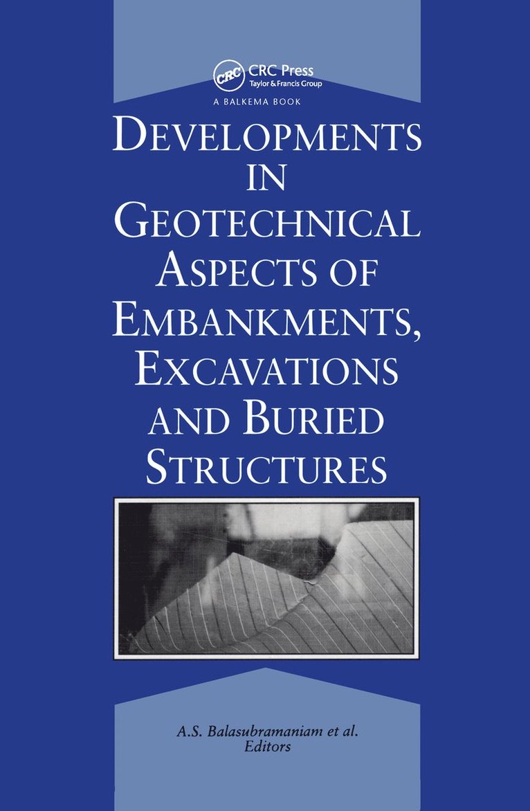 Developments in Geotechnical Aspects of Embankments, Excavations and Buried Structures 1