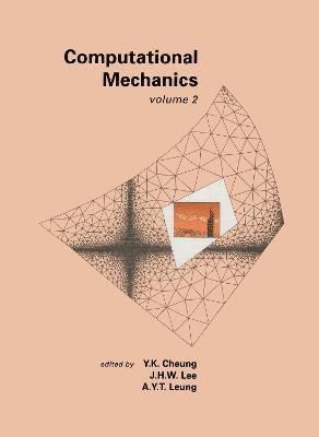 Y.K. Cheung, J.H.W. Lee, A.Y.T. Leung, Y. K. Cheung, J. H. W. Lee - Computational Mechanics, Volume 2, Inbunden