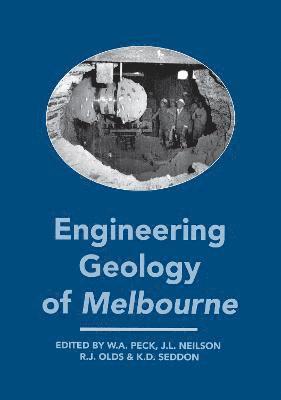 J.L. Neilson, R.J. Olds, W.A. Peck, K.D. Seddon, J. L. Neilson, R. J. Olds, W. A. Peck - Engineering Geology of Melbourne, Inbunden