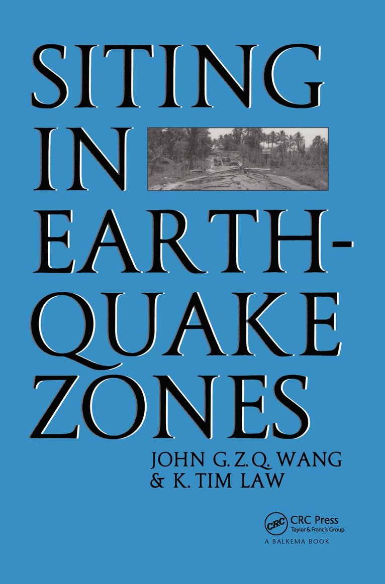 John.G.Z.Q Wang, K.Tim Law, John G. Z. Q. Wang, K. Tim Law - Siting in Earthquake Zones, Inbunden