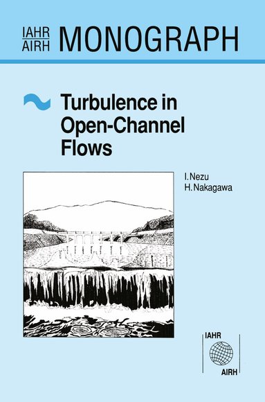 Hiroji Nakagawa, Iehisa Nezu - Turbulence in Open Channel Flows, Inbunden