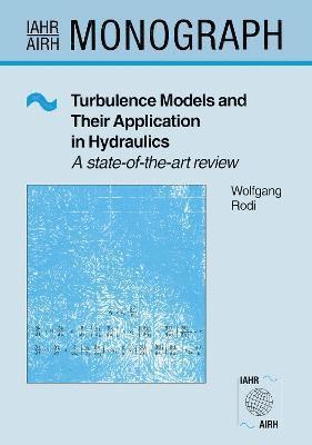 Turbulence Models and Their Application in Hydraulics 1