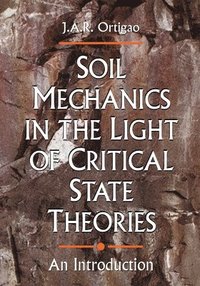 bokomslag Soil Mechanics in the Light of Critical State Theories