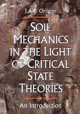 bokomslag Soil Mechanics in the Light of Critical State Theories