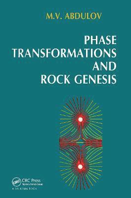 M.V. Abdulov, M. V. Abdulov - Phase Transformation and Rock Genesis, Inbunden