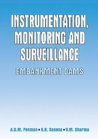 bokomslag Instrumentation, Monitoring and Surveillance: Embankment Dams