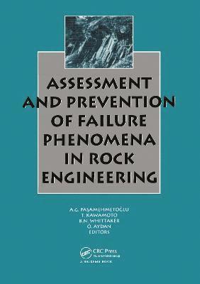 A.G. Pasamehmetoglu, T. Kawamoto, B.N. Whittaker, O. Aydan, A. G. Pasamehmetoglu - Assessment and Prevention of Failure Phenomena in Rock Engineering, Inbunden
