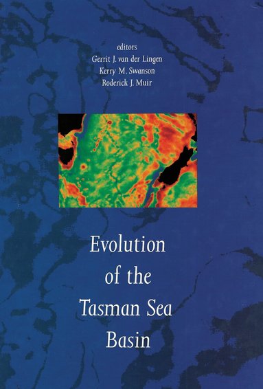 G.J. van der Lingen, K.M. Swanson, R.J. Muir - Evolution of the Tasman Sea Basin, Inbunden