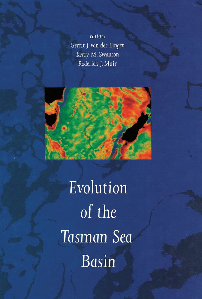 G.J. van der Lingen, K.M. Swanson, R.J. Muir, G. J. Van Der Lingen, K. M. Swanson - Evolution of the Tasman Sea Basin, Inbunden