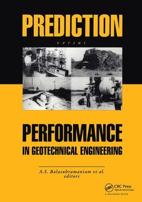 A.S. Balasubramaniam, D.T. Bergado, N. Phien-Wej, P. Nutalaya, T.S. Seah, A. S. Balasubramaniam, D. T. Bergado - Prediction Versus Performance in Geotechnical Engineering, Inbunden