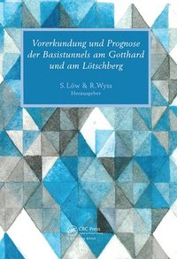 bokomslag Vorerkundung Und Prognose Der Basistunnels Am Gotthard Und Am Lotschberg