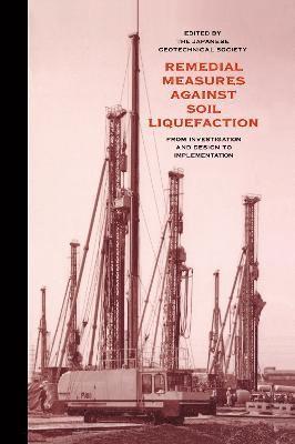 bokomslag Remedial Measures Against Soil Liquefaction: from Investigation and Design to Implementation