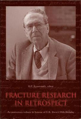 Fracture Research in Retrospect: An Anniversary Volume in Honour of G.R. Irwin's 90th Birthday
