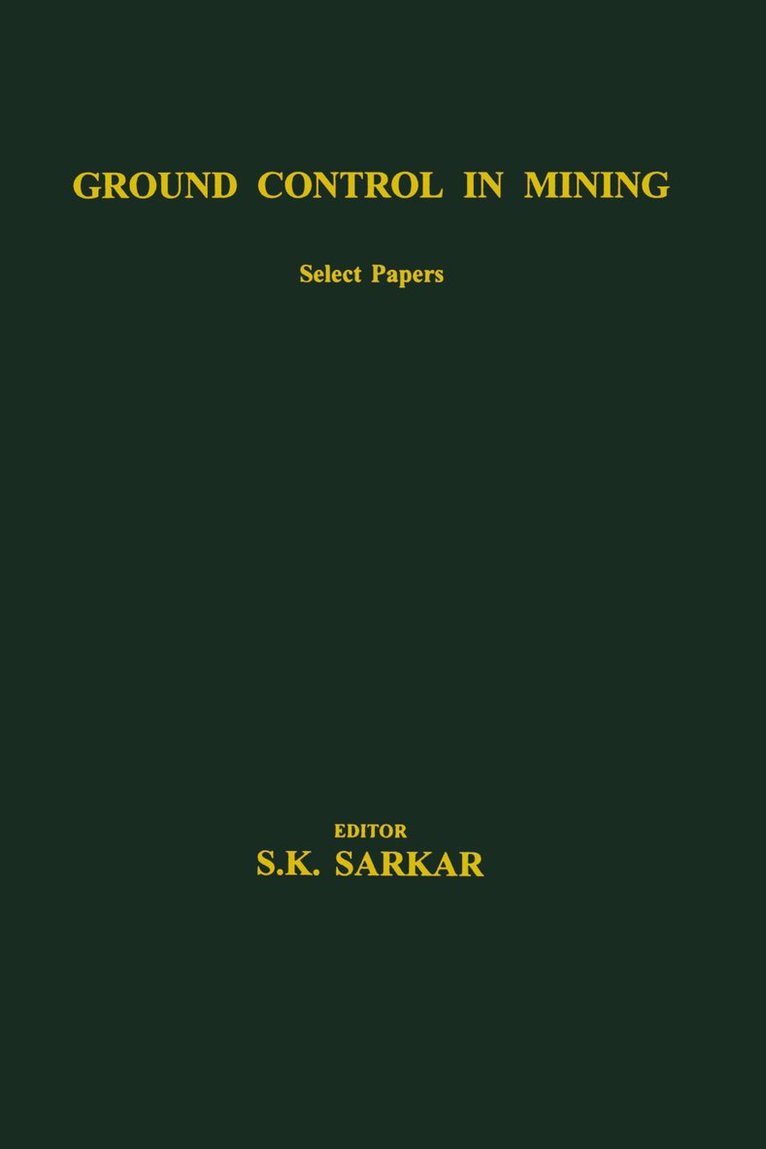 S.K. Sarkar, S. K. Sarkar - Ground Control in Mining, Inbunden