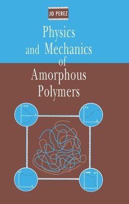 Physics and Mechanics of Amorphous Polymers 1