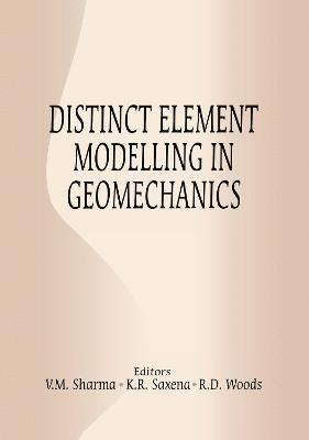 K.R. Saxena, V.M. Sharma, Richard Woods, K. R. Saxena, V. M. Sharma - Distinct Element Modelling in Geomechanics, Inbunden