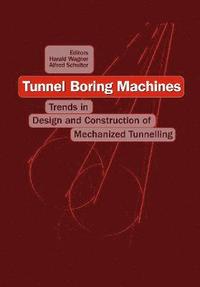 bokomslag Tunnel Boring Machines: Trends in Design and Construction of Mechanical Tunnelling
