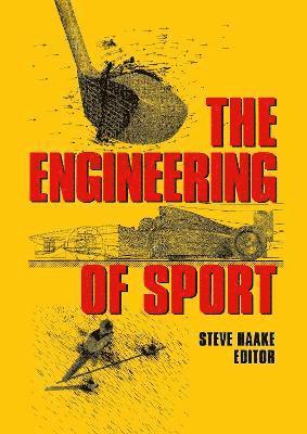 Steve Haake - Engineering of Sport, Inbunden