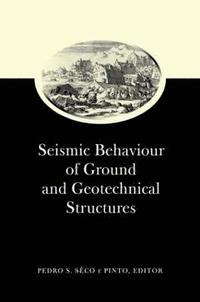 bokomslag Seismic Behaviour of Ground and Geotechnical Structures: Special Volume of TC 4