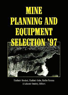 bokomslag Mine Planning and Equipment Selection 1997