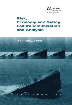 bokomslag Risk, Economy and Safety, Failure Minimisation and Analysis: Failure '98