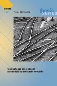 bokomslag Hub Exchange Operations in Intermodal Hub-And-Spoke Networks