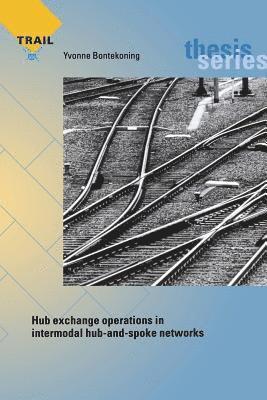 bokomslag Hub Exchange Operations in Intermodal Hub-And-Spoke Networks