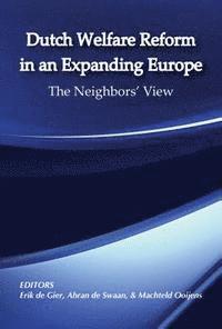 Erik De Gier, Abram De Swaan - Dutch Welfare Reform in an Expanding Europe: The Neighbors' View, Häftad