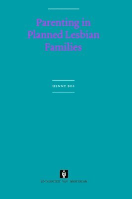 Henny Bos, Henny, Bos - Parenting in Planned Lesbian Families, Häftad