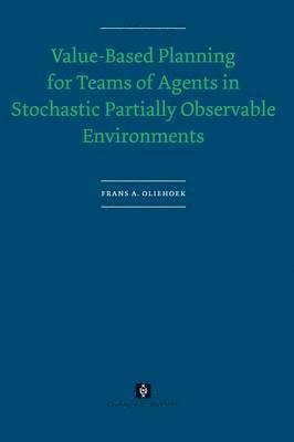 bokomslag Value-Based Planning for Teams of Agents in Stochastic Partially Observable Environments