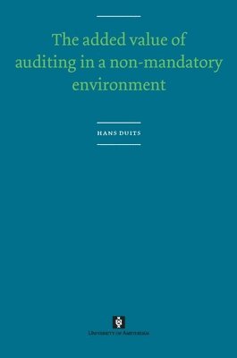 bokomslag The Added Value of Auditing in a Non-Mandatory Environment