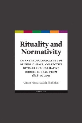 Alireza Hassanzadeh Shahkhali, A. Hassanzadeh - Rituality and Normativity, Häftad
