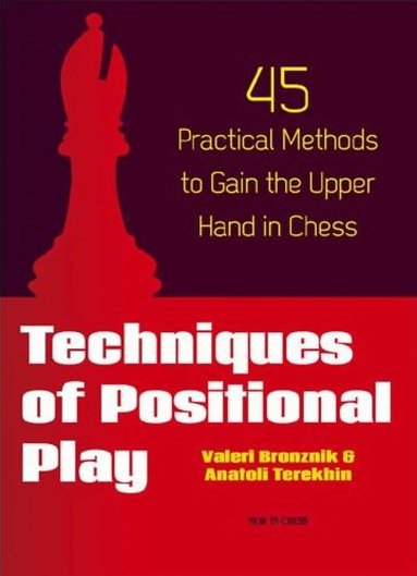 Valeri Bronznik - Techniques of Positional Play, Häftad