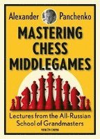 bokomslag Mastering Chess Middlegames: Lectures from the All-Russian School of Grandmasters