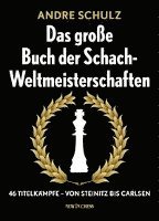 bokomslag Das Grosse Buch der Schach-Weltmeisterschaften