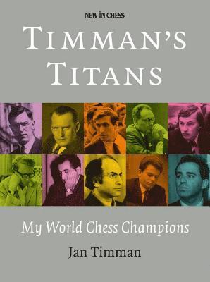 bokomslag Timman's Titans: My World Chess Champions