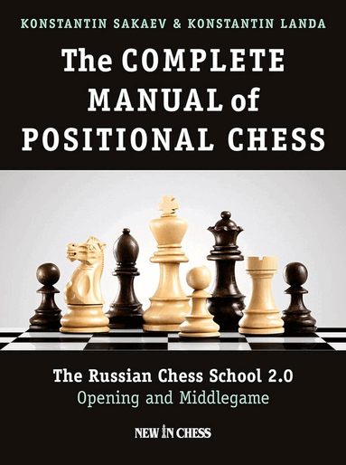 Konstantin Sakaev, Kostantin Landa - Complete Manual of Positional Chess Volume 1, Häftad