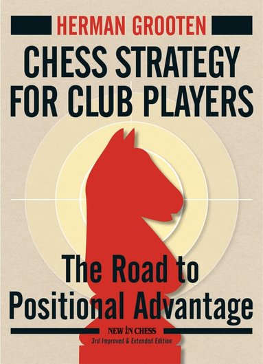 Herman Grooten - Chess Strategy for Club Players, Häftad