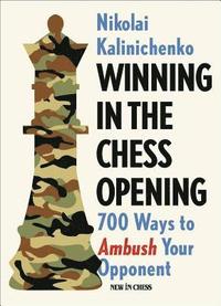bokomslag Winning in the Chess Opening: 700 Ways to Ambush Your Opponent