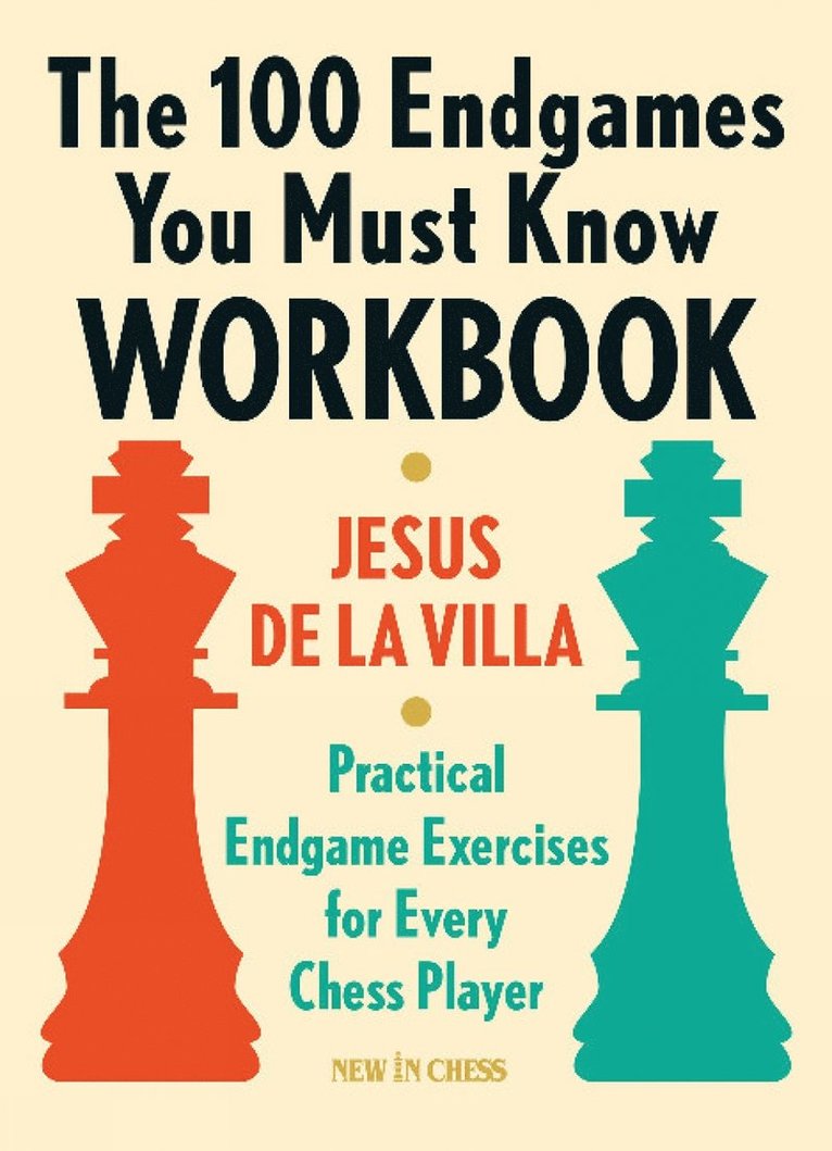 Jesus de la Villa, Jesus De La Villa, Ramon Jessurun - 100 Endgames You Must Know Workbook, Häftad