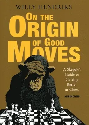 Willy Hendriks - On the Origin of Good Moves, Häftad. Tillgänglighet: Lägg i varukorg