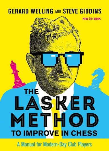 Gerard Welling, Steve Giddins - Lasker Method to Improve in Chess, Häftad